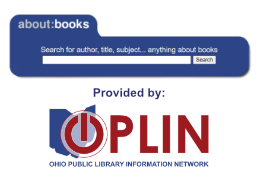 about:books Provided by: OPLIN Ohio Public Library Information Network